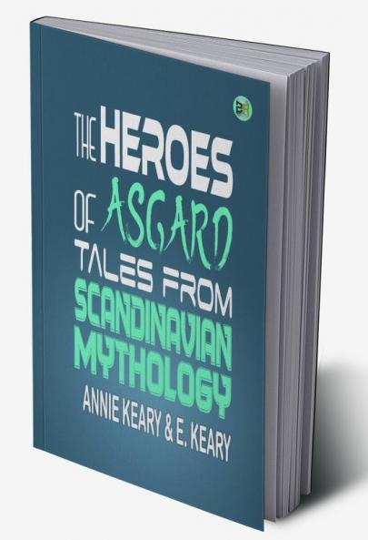 The Heroes of Asgard: Tales from Scandinavian Mythology