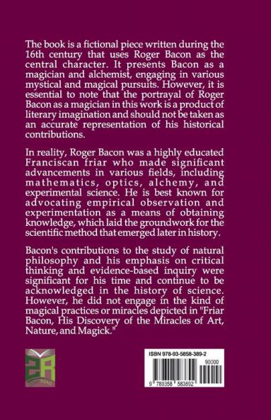 Friar Bacon His Discovery of the Miracles of Art Nature and Magick
