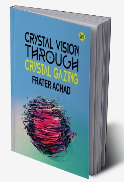 Crystal Vision Through Crystal Gazing