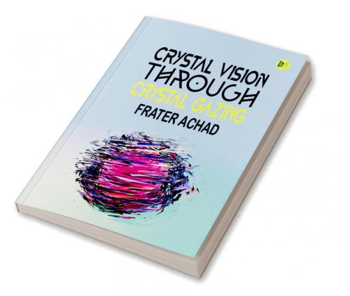 Crystal Vision Through Crystal Gazing
