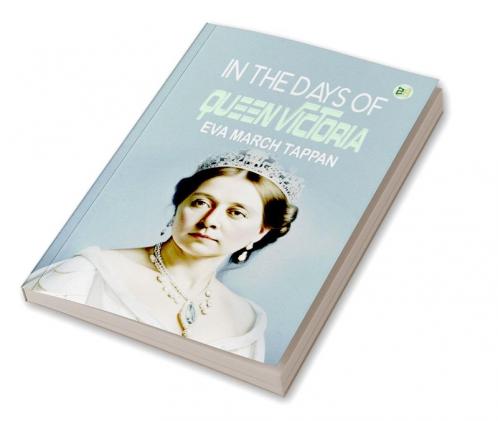 In the Days of Queen Victoria