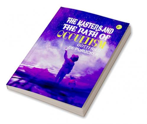 The Masters and the Path of Occultism