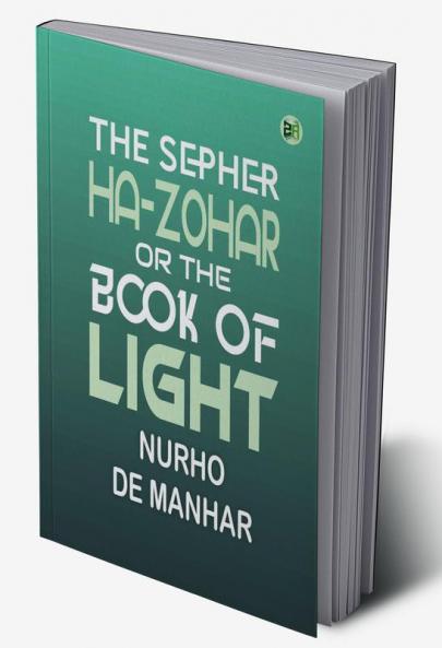 The Sepher Ha-Zohar Or The Book of Light