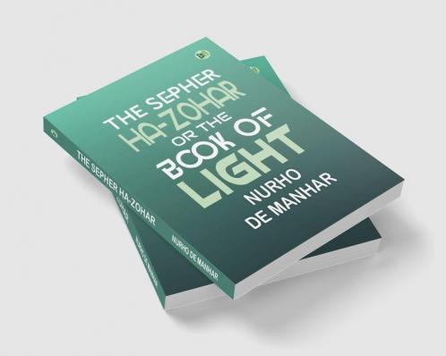 The Sepher Ha-Zohar Or The Book of Light