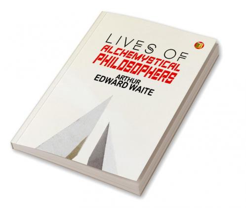Lives of Alchemystical Philosophers