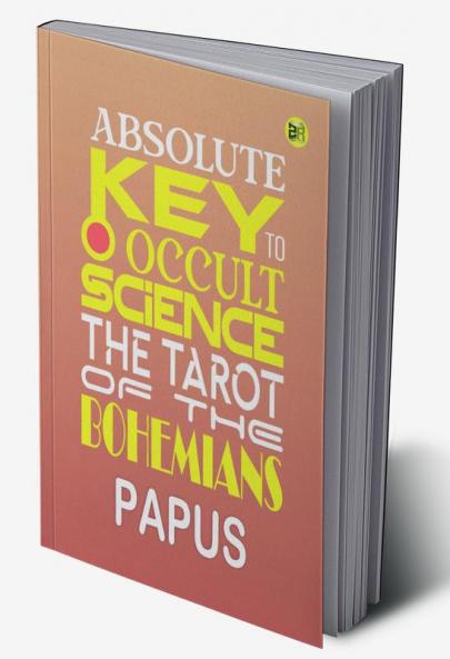 Absolute Key To Occult Science The Tarot Of The Bohemians