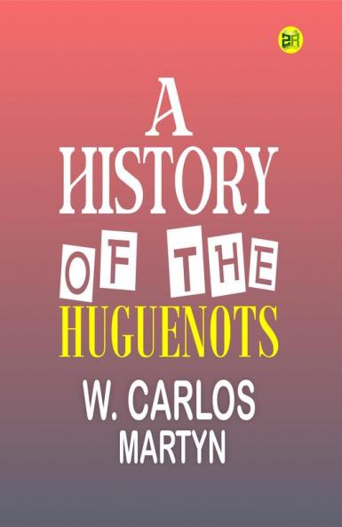 A History of the Huguenots