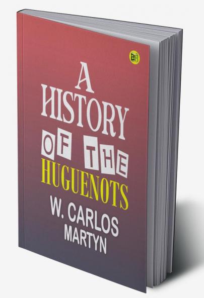 A History of the Huguenots