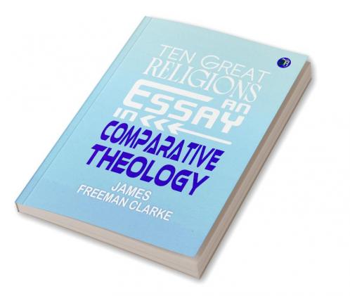 Ten Great Religions: An Essay in Comparative Theology