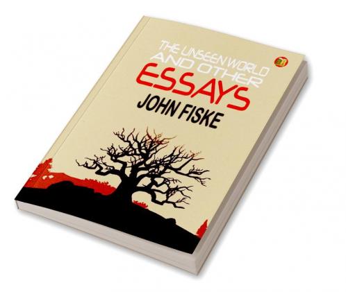The Unseen World and Other Essays