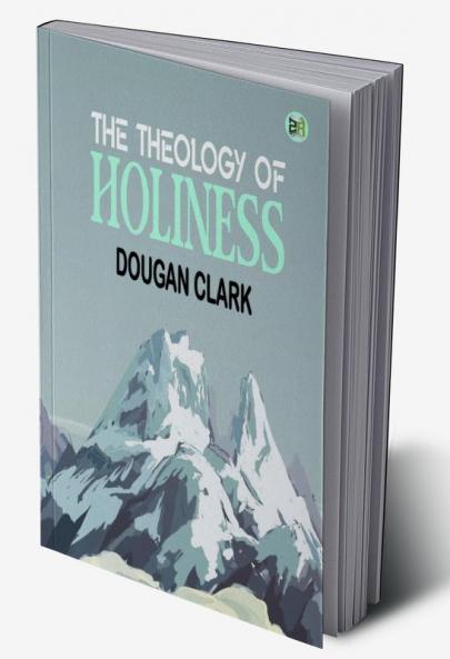 The Theology of Holiness