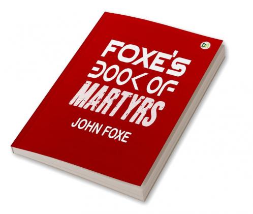 Foxe’s Book of Martyrs