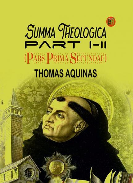 Summa Theologica Part I-II (Pars Prima Secundae)