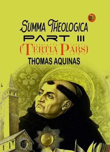 Summa Theologica Part III (Tertia Pars)