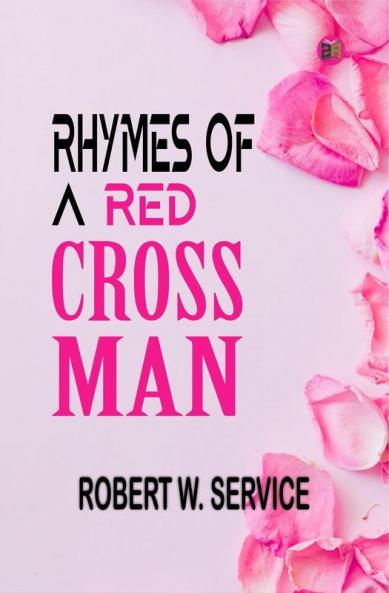 RHYMES OF A RED CROSS MAN
