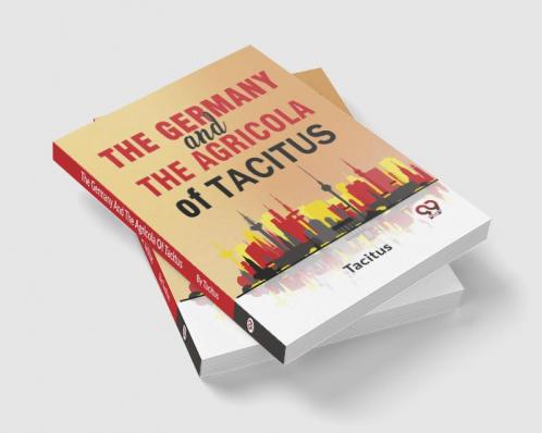 The Germany And The Agricola Of Tacitus.