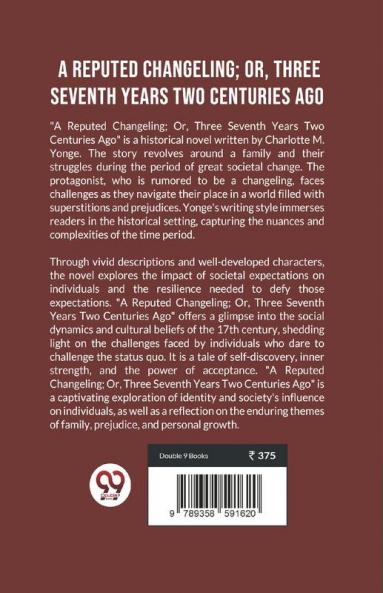 A Reputed Changeling; Or Three Seventh Years Two Centuries Ago