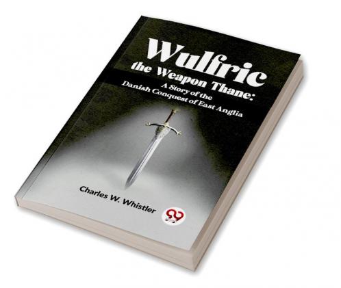 Wulfric The Weapon Thane