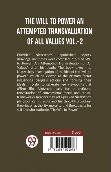 The Will To Power An Attempted Transvaluation Of All Values Vol. 2