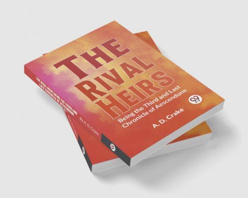 Rival Heirs Being the Third and Last Chronicle of Aescendune