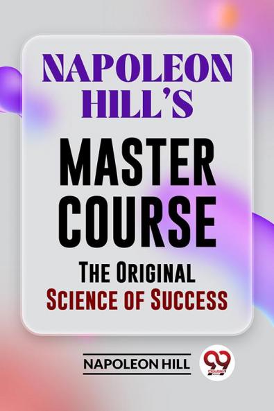 Napoleon Hill's Master Course The Original Science Of Success