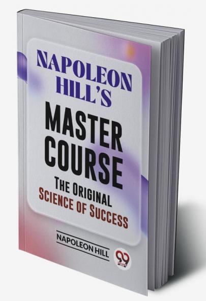 Napoleon Hill's Master Course The Original Science Of Success