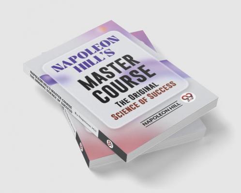 Napoleon Hill's Master Course The Original Science Of Success