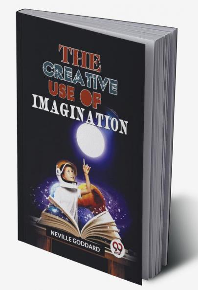 The Creative Use Of Imagination