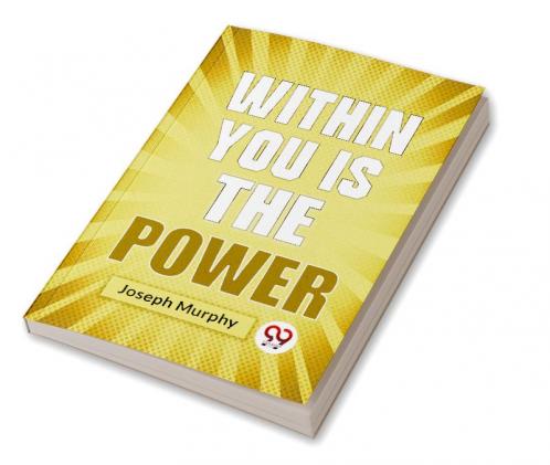 Within You Is The Power