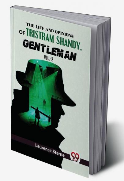 The Life And Opinions Of Tristram ShandyGentleman Vol. 2