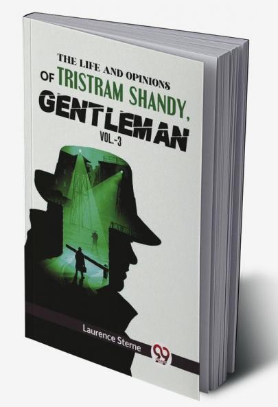 The Life And Opinions Of Tristram ShandyGentleman Vol. 3