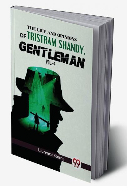 The Life And Opinions Of Tristram ShandyGentleman Vol. 4