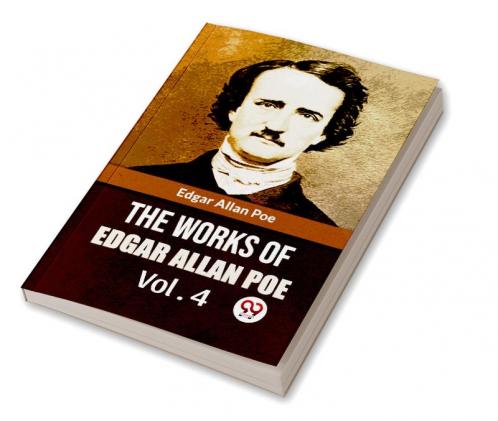 The Works Of Edgar Allan Poe Vol. 4