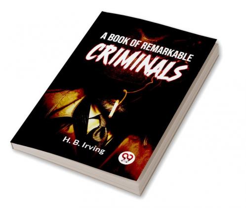 A Book Of Remarkable Criminals