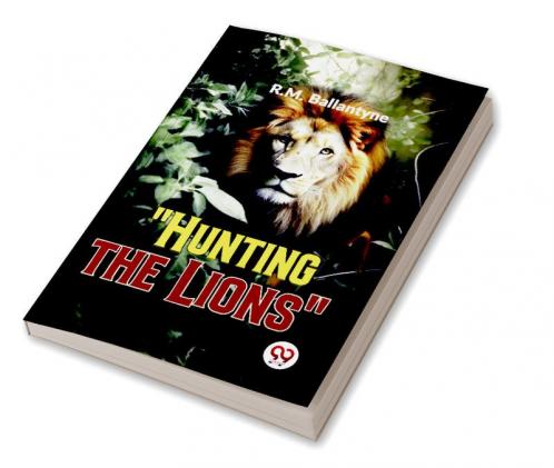 "Hunting The Lions"