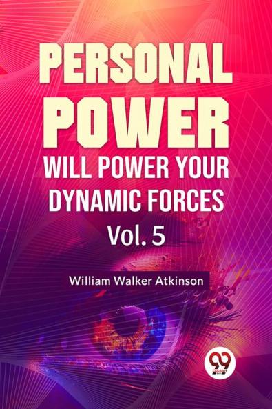 Personal Power Will Power Your Dynamic Forces | Vol. 5