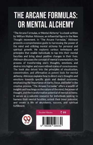 The Arcane Formulas: Or Mental Alchemy
