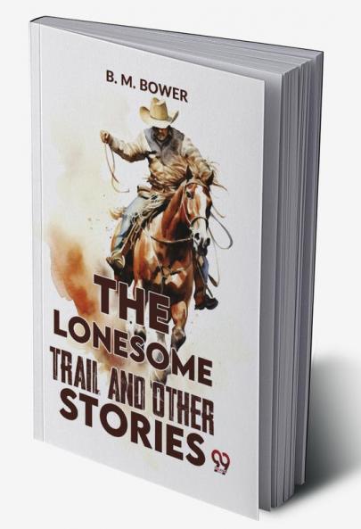 The Lonesome Trail And Other Stories