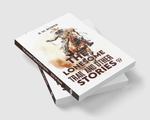 The Lonesome Trail And Other Stories