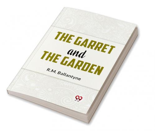 The Garret And The Garden
