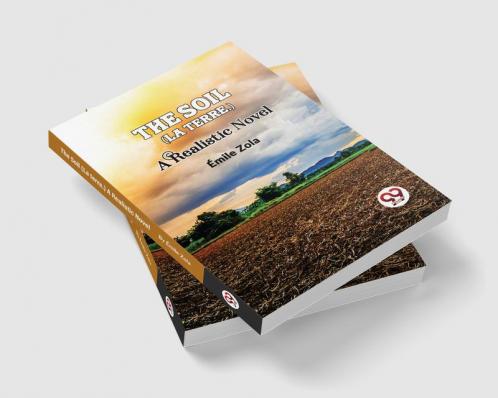 The Soil (La terre.) A Realistic Novel