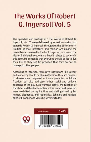 The Works Of Robert G. Ingersoll Vol.5