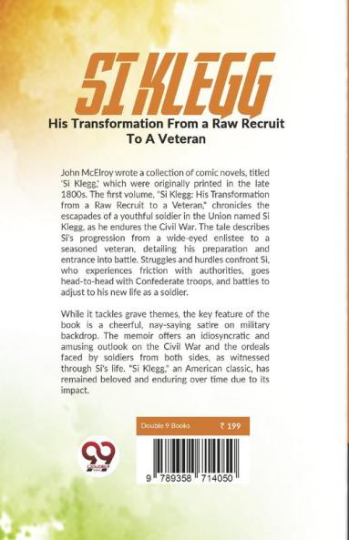 Si Klegg  His Transformation From a Raw Recruit To A Veteran.