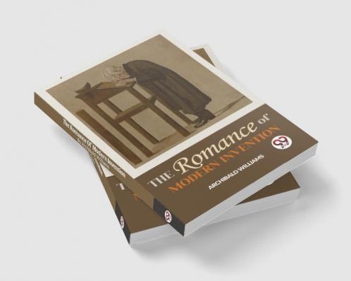 The Romance Of Modern Invention