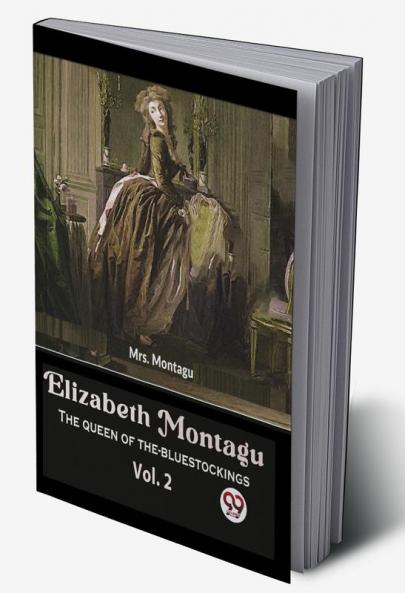 Elizabeth Montagu The Queen Of The- Bluestockings vol.2