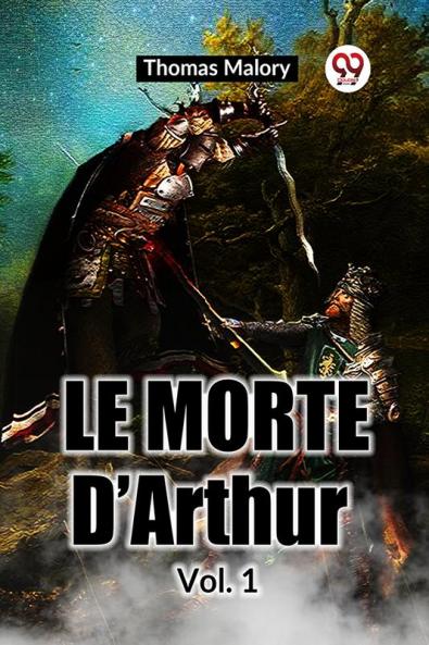Le Morte D'Arthur Vol. 1