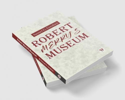 Robert Merry’S Museum.