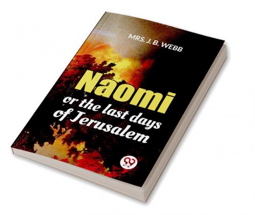 Naomi Or The Last Days Of Jerusalem