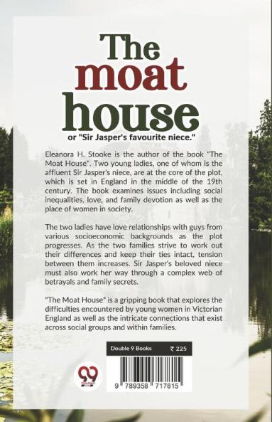 The Moat House Or Sir Jasper'S Favourite Niece.