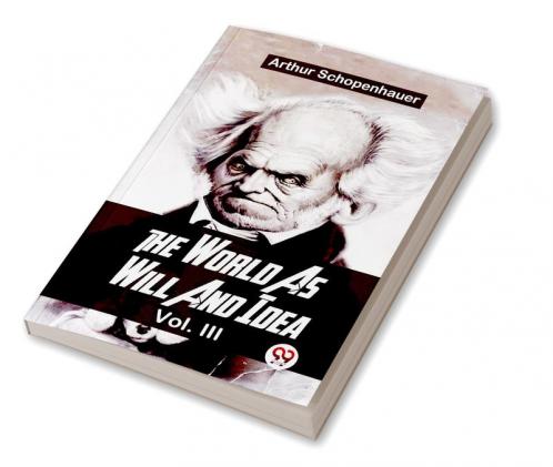 The World As Will And Idea Vol.lll